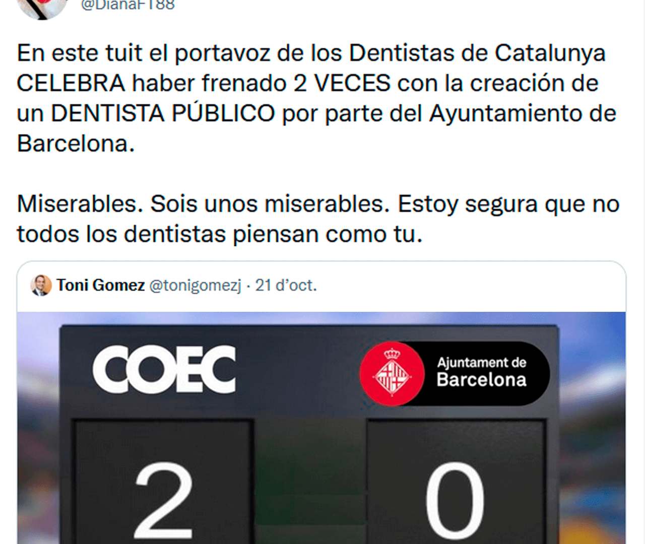 En este tuit el portavoz de los Dentistas de Catalunya CELEBRA haber frenado 2 VECES con la creación de un DENTISTA PÚBLICO por parte del Ayuntamiento de Barcelona.  Miserables. Sois unos miserables. Estoy segura que no todos los dentistas piensan como tu.