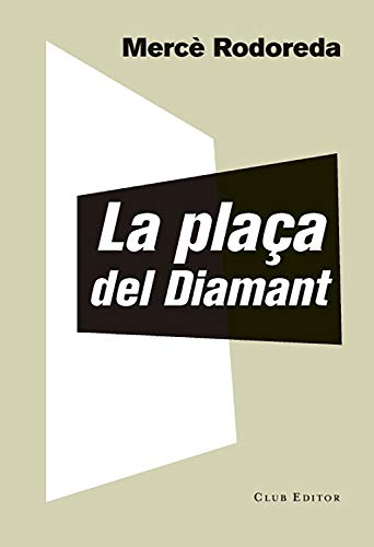 La plaça del Diamant, de Mercè Rodoreda, editorial El Club dels Novel·listes Book 60.