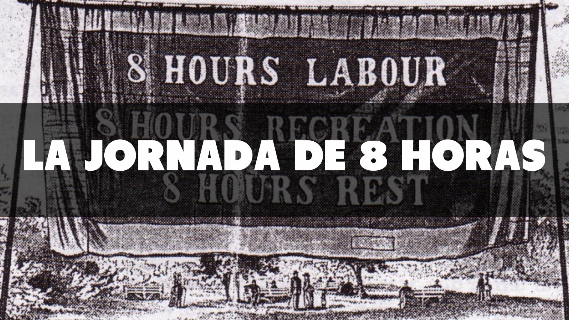 La lucha por la jornada de 8 horas: un hito en la historia laboral