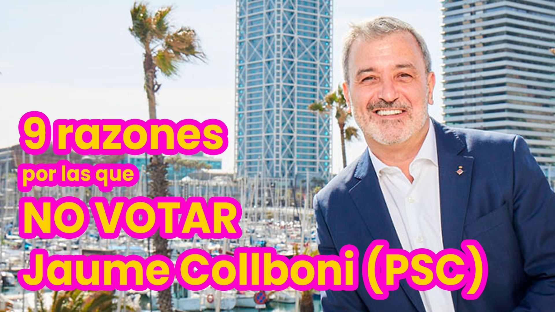 9 razones por las que votar al candidato del PSC en Barcelona es un error