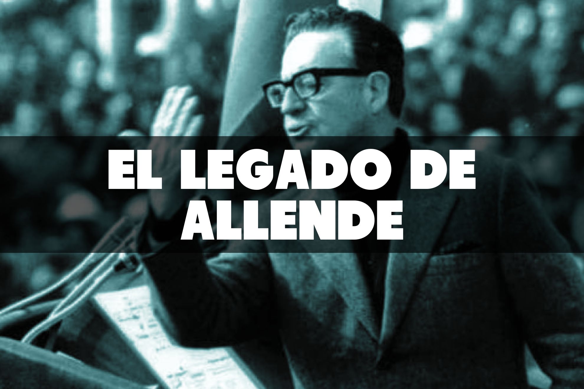 ¿Cuál es el legado de Salvador Allende en la izquierda mundial?