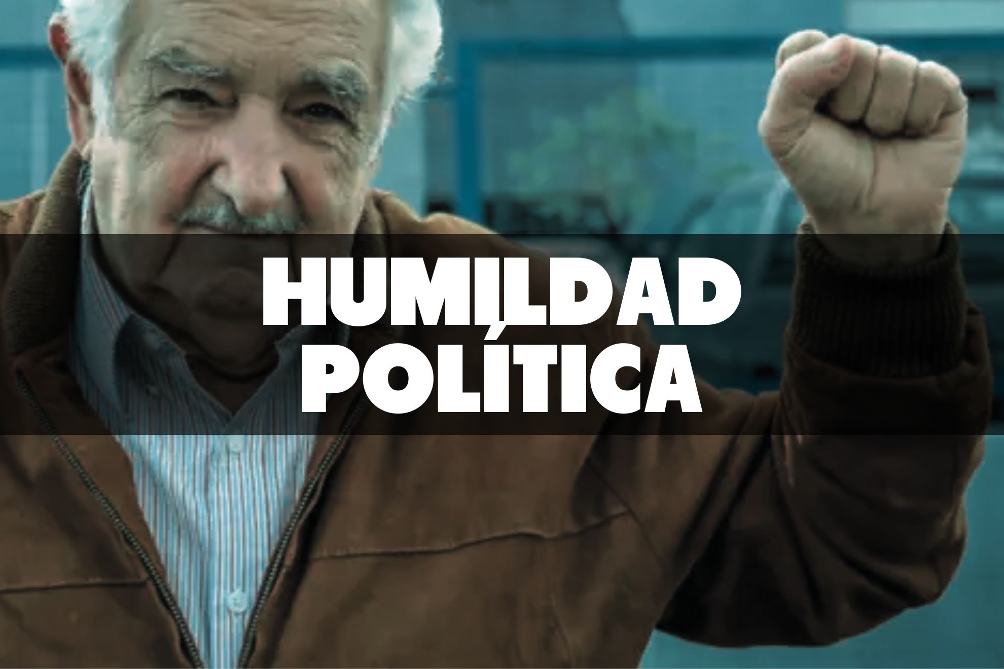 Pepe Mújica: ¿qué enseñanzas podemos extraer de su humildad política?