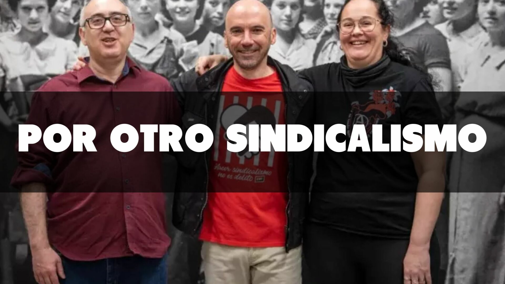 Por otro sindicalismo: CGT, CNT Y Solidaridad Obrera se alían por primera vez