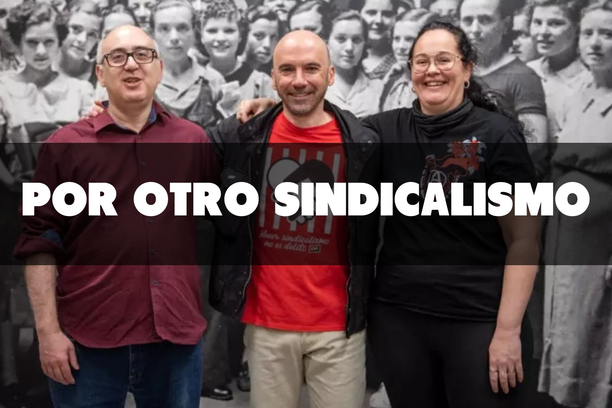 Por otro sindicalismo: CGT, CNT Y Solidaridad Obrera se alían por primera vez