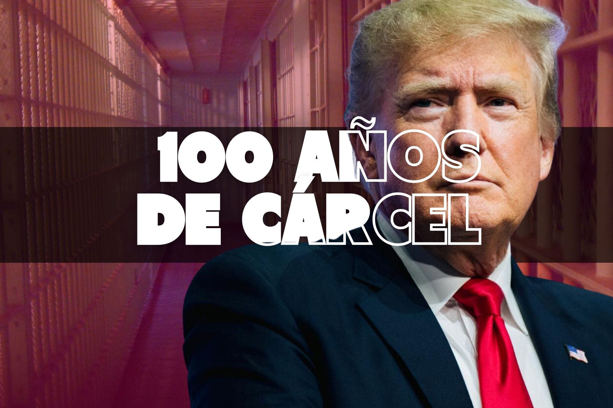100 años de cárcel en el horizonte de Donald Trump