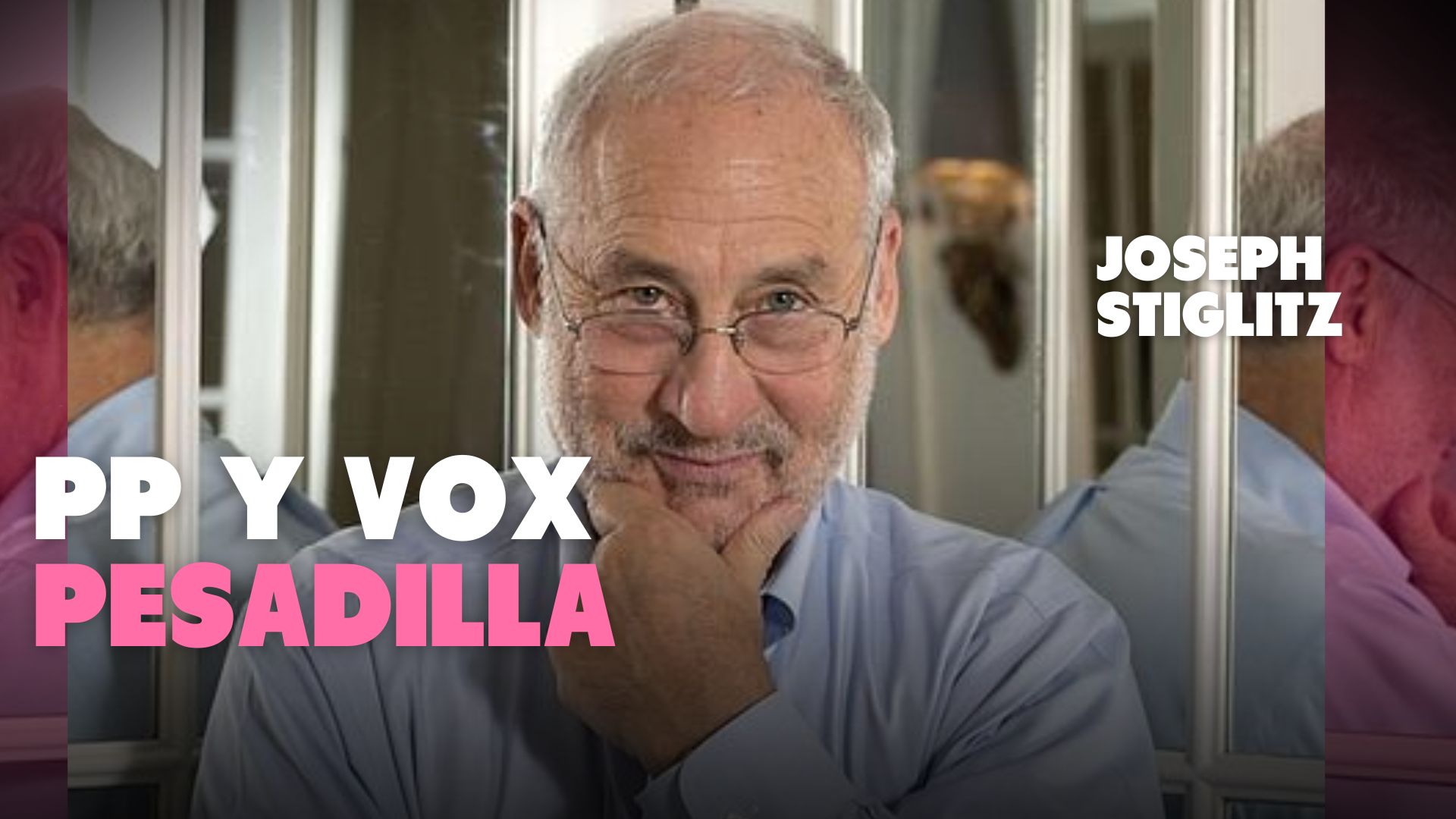 Joseph Stiglitz, Nobel de Economía, y la cruda realidad: PP y Vox serían la peor pesadilla para España