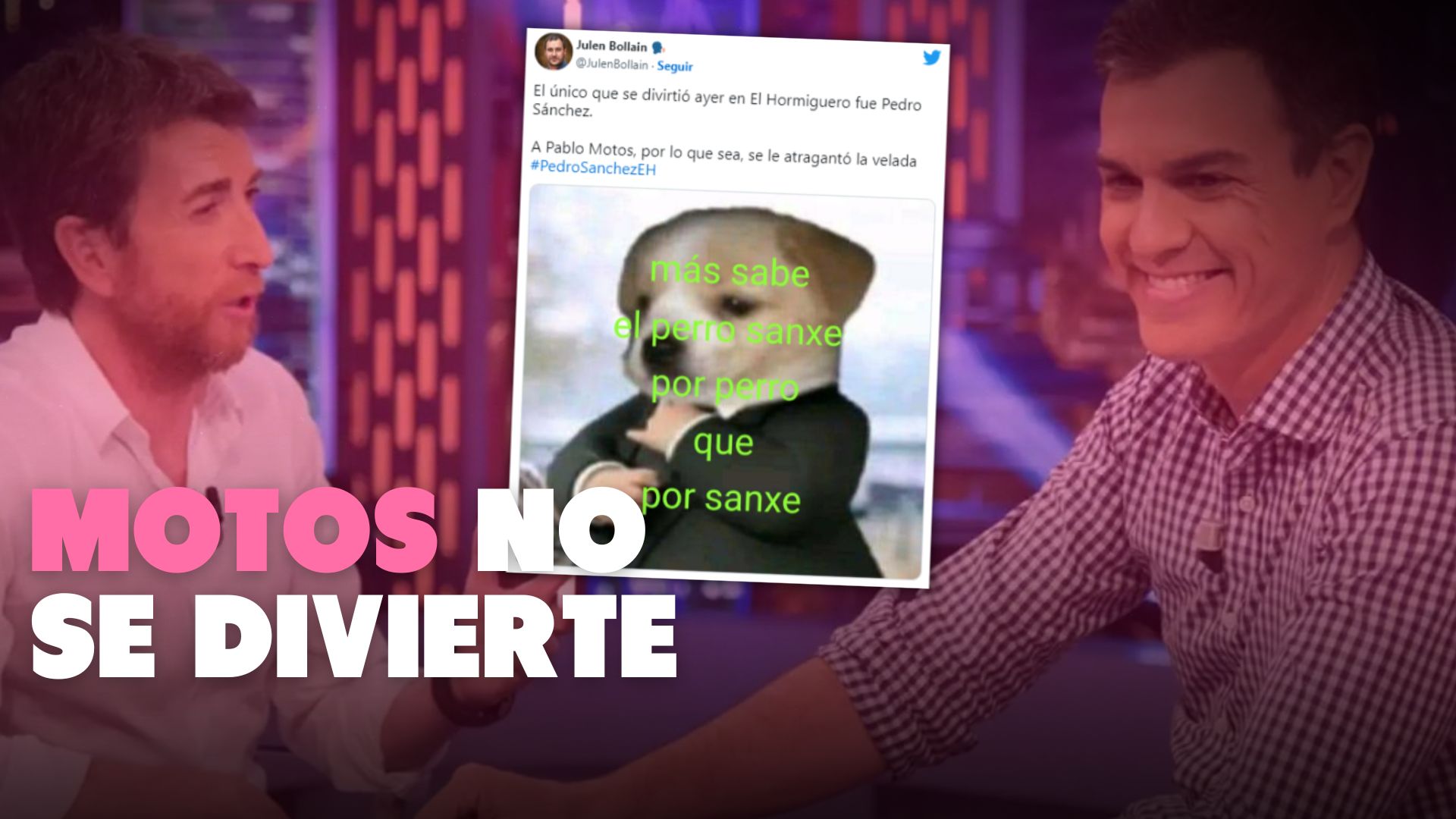 “Más sabe Perro Sanxe por perro que por Sanxe”. Reacciones a la entrevista de Sánchez en el Hormiguero
